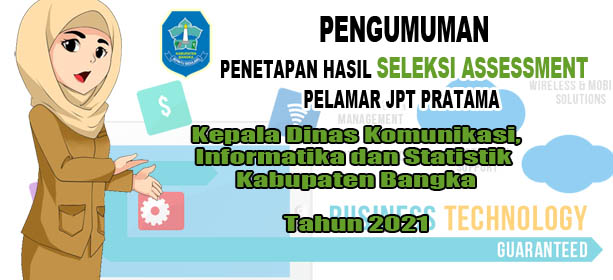 PENGUMUMAN Penetapan Hasil Seleksi Assessment Pelamar JPT Pratama Kadin Kominfotik Kab. Bangka