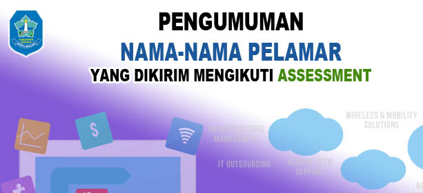PENGUMUMAN Nama-Nama Pelamar yang dikirim mengikuti Assessment
