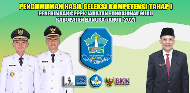 PENGUMUMAN HASIL SELEKSI KOMPETENSI TAHAP I  PENERIMAAN CPPPK JABATAN FUNGSIONAL GURU BANGKA 2021