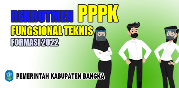 PENGUMUMAN Penerimaan CASN PPPK Fungsional Teknis Kab. Bangka Tahun 2022