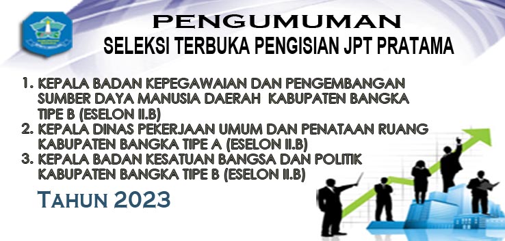 SELEKSI TERBUKA PENGISIAN JABATAN PIMPINAN TINGGI PRATAMA Kab. Bangka Tahun 2023