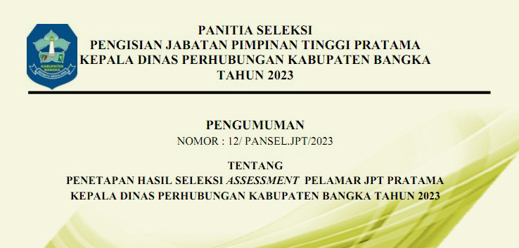 PENETAPAN HASIL SELEKSI ASSESSMENT  PELAMAR JPT PRATAMA KEPALA DINAS PERHUBUNGAN KABUPATEN BANGKA