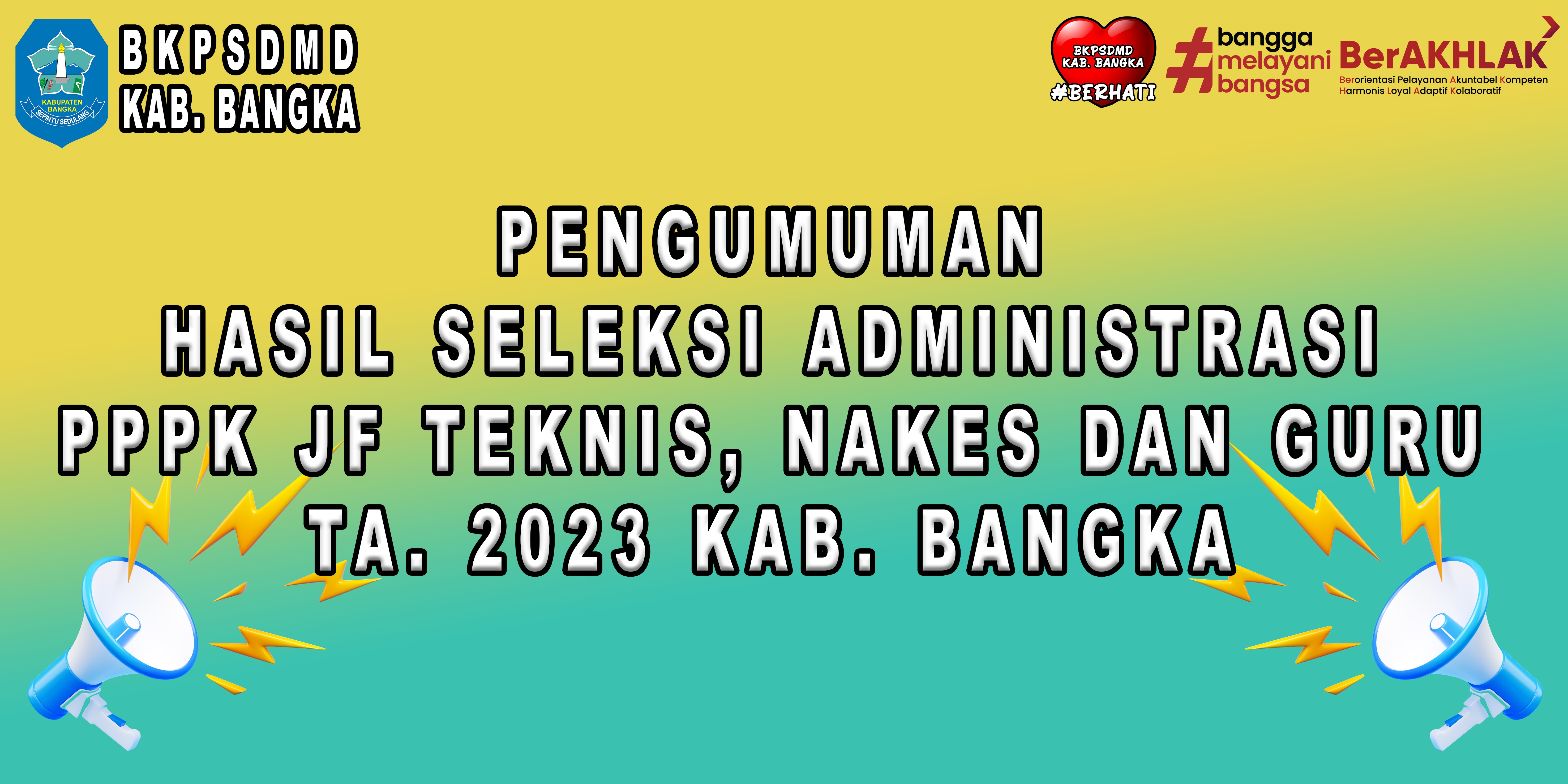 PENGUMUMAN HASIL SELEKSI ADMINISTRASI PPPK JF TEKNIS, NAKES DAN GURU TA. 2023 KAB. BANGKA