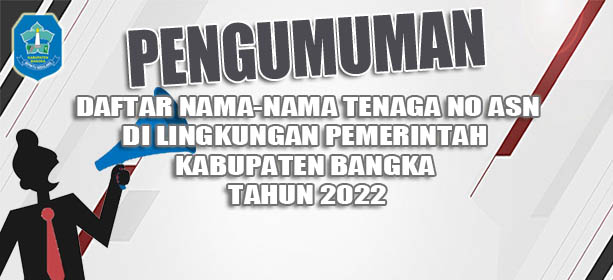 PENGUMUMAN FINALISASI Daftar Nama-nama Tenaga Non Asn Kab. Bangka tahun 2022