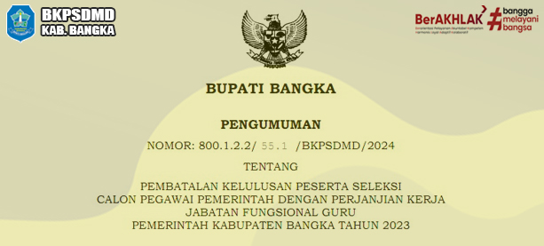 PEMBATALAN KELULUSAN PESERTA SELEKSI  CPPPK  JABATAN FUNGSIONAL GURU KAB. BANGKA TAHUN 2023