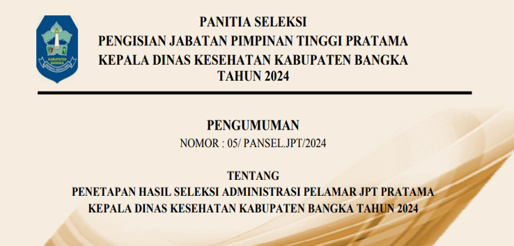 PENETAPAN HASIL SELEKSI ADMINISTRASI PELAMAR JPT PRATAMA KEPALA DINAS KESEHATAN KAB. BANGKA 2024