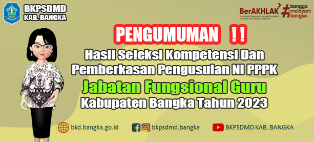 HASIL SELEKSI KOMPETENSI DAN PEMBERKASAN PENGUSULAN NI PPPK TENAGA GURU KAB. BANGKA TAHUN 2023