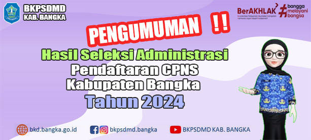 PENGUMUMAN HASIL SELEKSI ADMINISTRASI PENDAFTARAN CPNS KABUPATEN BANGKA  TAHUN 2024