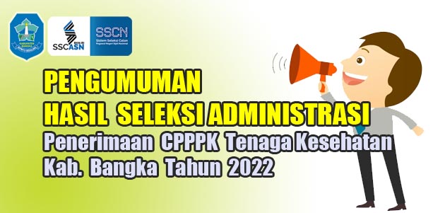Pengumuman Hasil Seleksi Administrasi CPPPK Tenaga Kesehatan Kab. Bangka Tahun 2022