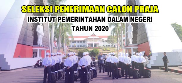 SELEKSI PENERIMAAN CALON PRAJA IPDN TAHUN 2020