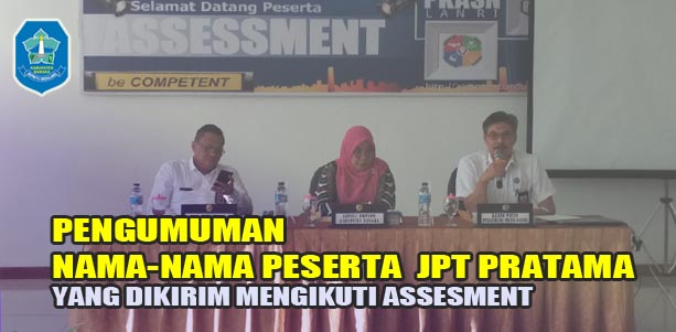 PENGUMUMAN Nama-nama Peserta JPT Pratama yang Dikirim Mengikuti Assesment
