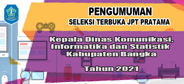 PENGUMUMAN Seleksi JPT PRATAMA Kepala Dinas KOMINFOTIK Kabupaten Bangka