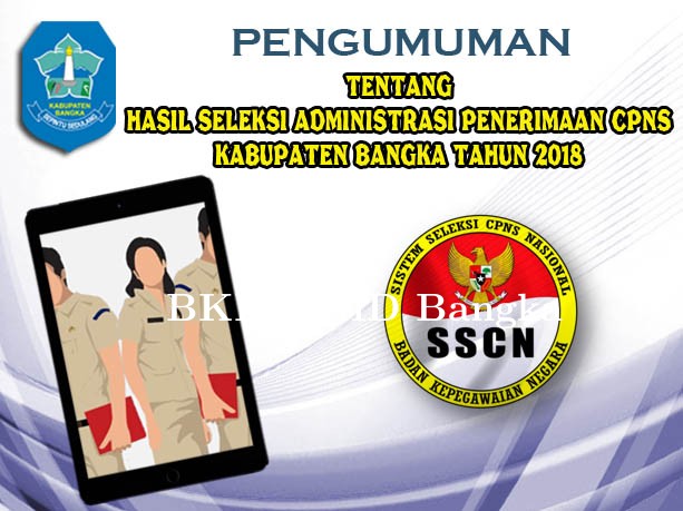 PENGUMUMAN Hasil Seleksi Administrasi Penerimaan CPNS Kabupaten Bangka Tahun 2018